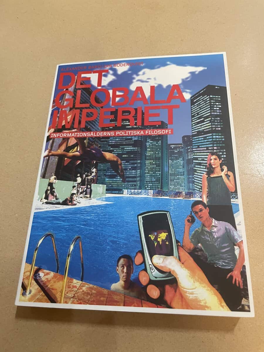 Bard, Alexander; Söderqvist, Jan : Det globala imperiet - informationsålderns politiska filosofi