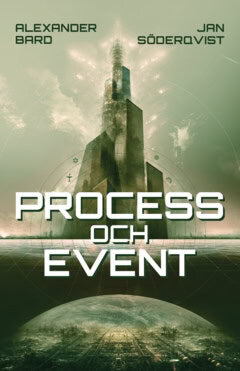 Bard, Alexander ; Söderqvist, Jan : Process och event