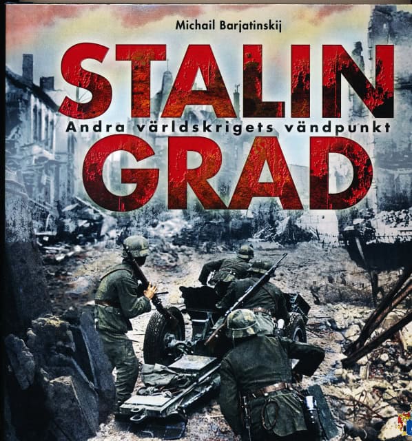 Barjatinskij Michail : Stalingrad, Andra världskrigets vändpunkt