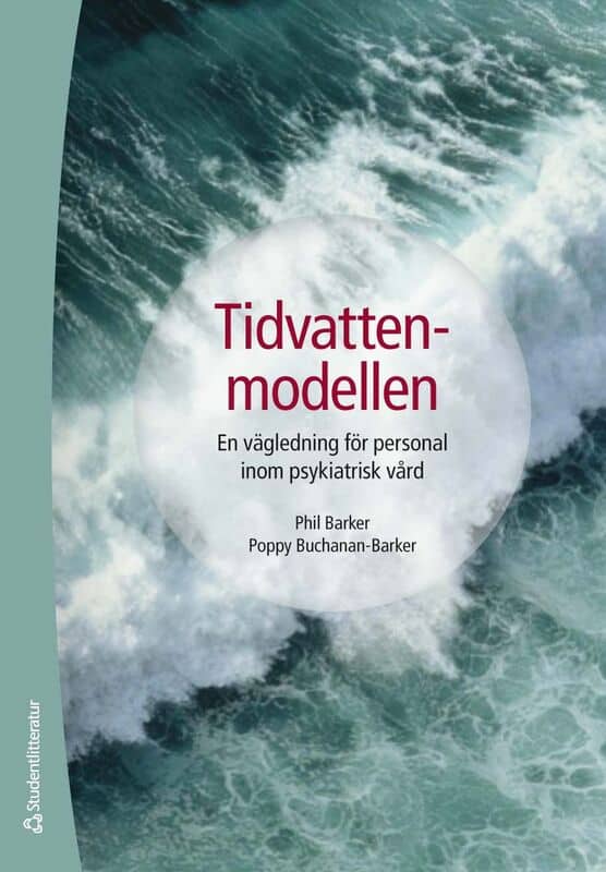 Barker, Phil ; Buchanan-Barker, Poppy : Tidvattenmodellen : en vägledning för personal inom psykiatrisk vård