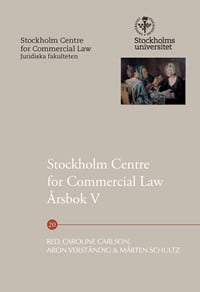 Barkestad, Dafne ; Radetzki, Marcus ; Bernitz, Ulf ; Carlson, Caroline ; Forsberg, Joakim ; Outinen, Isac ; Gorton, Lars ; Heuman, Lars ; Kleineman, Jan ; Millqvist, Göran ; Munukka, Jori ; Schultz, Mårten ; Simon-Almendal, Teresa ; Sjöberg, Gustaf ; van der Sluijs, Jessika ; Zamboni, Mauro ; Verständig, Aron : Stockholm Centre for Commercial Law årsbok 5