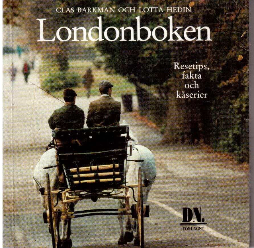 Barkman, Clas ; Hedin, Lotta : Londonboken. Resetips, fakta och kåserier