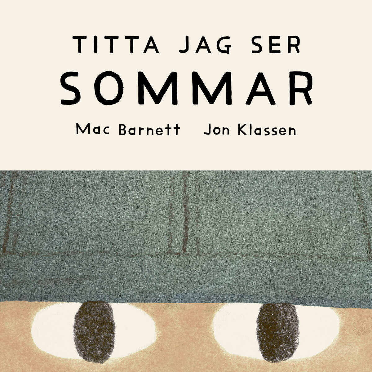 Barnett, Mac ; Klassen, Jon : Titta jag ser : sommar