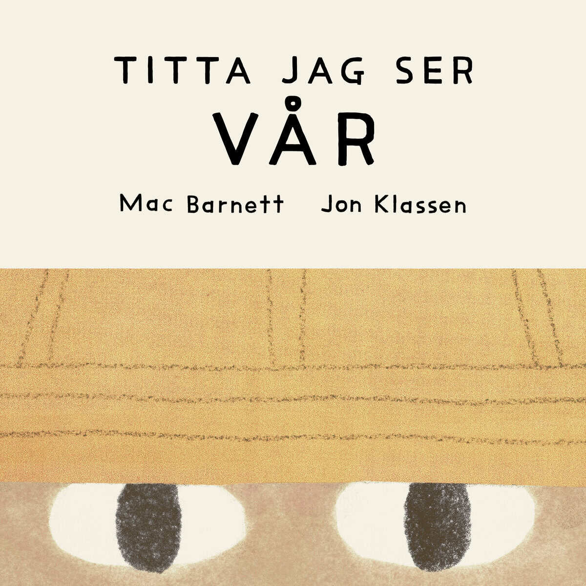 Barnett, Mac ; Klassen, Jon : Titta jag ser : vår