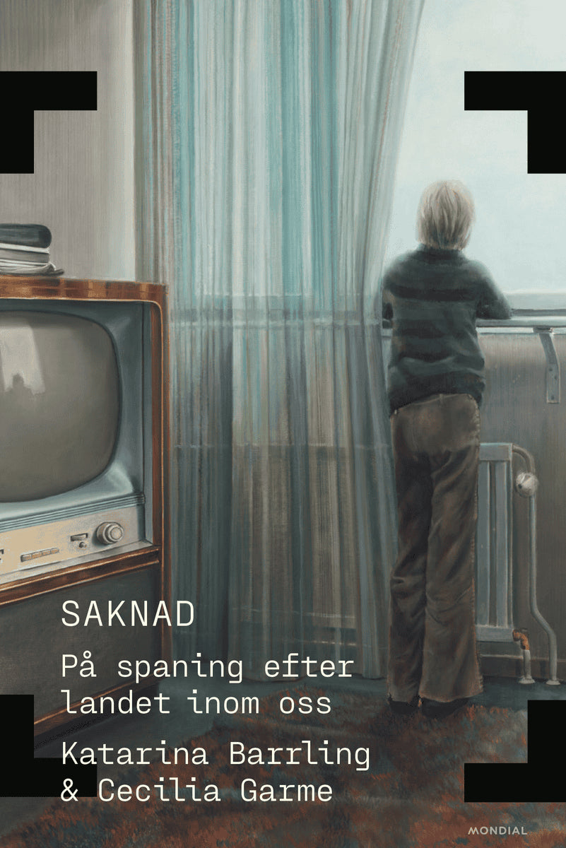 Barrling, Katarina ; Garme, Cecilia : Saknad : på spaning efter landet inom oss