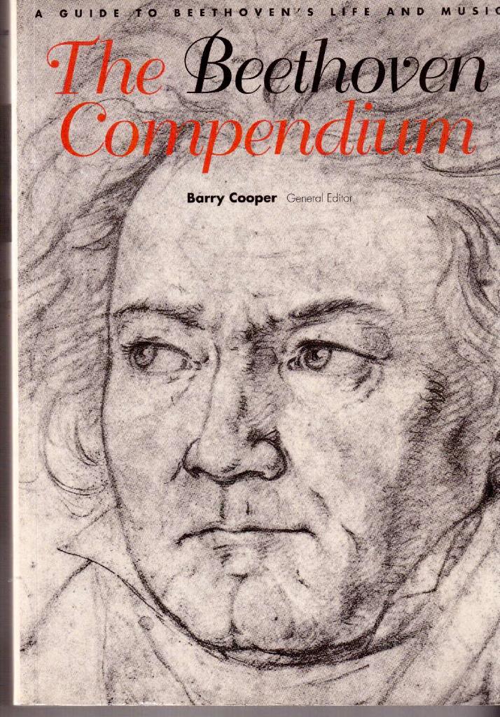 Barry Cooper : The Beethoven Compendium. A guide to Beethoven´s life and music