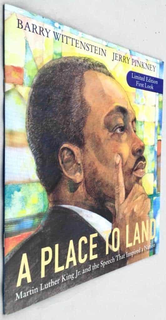 Barry Witterstein ; Jerry Pinkney : A Place to Land - Martin Luther King Jr. and the Speech That Inspired a Nation [Limited Edition First Look]