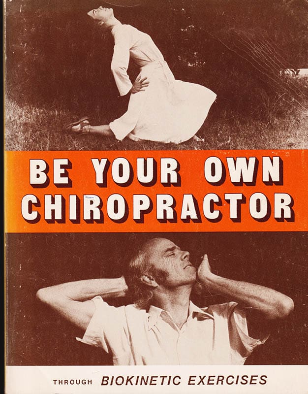 [Barton, John ; Barton, Margaret] : Be Your Own Chiropractor Through Biokinetic Exercises
