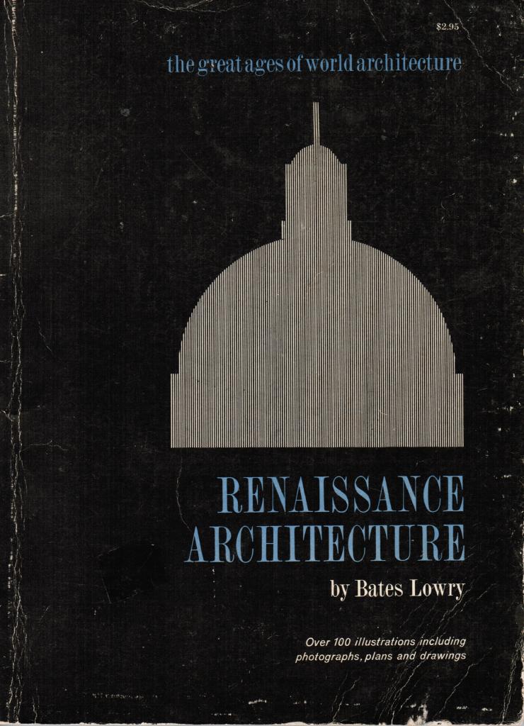 Bates Lowry : Renaissance architecture