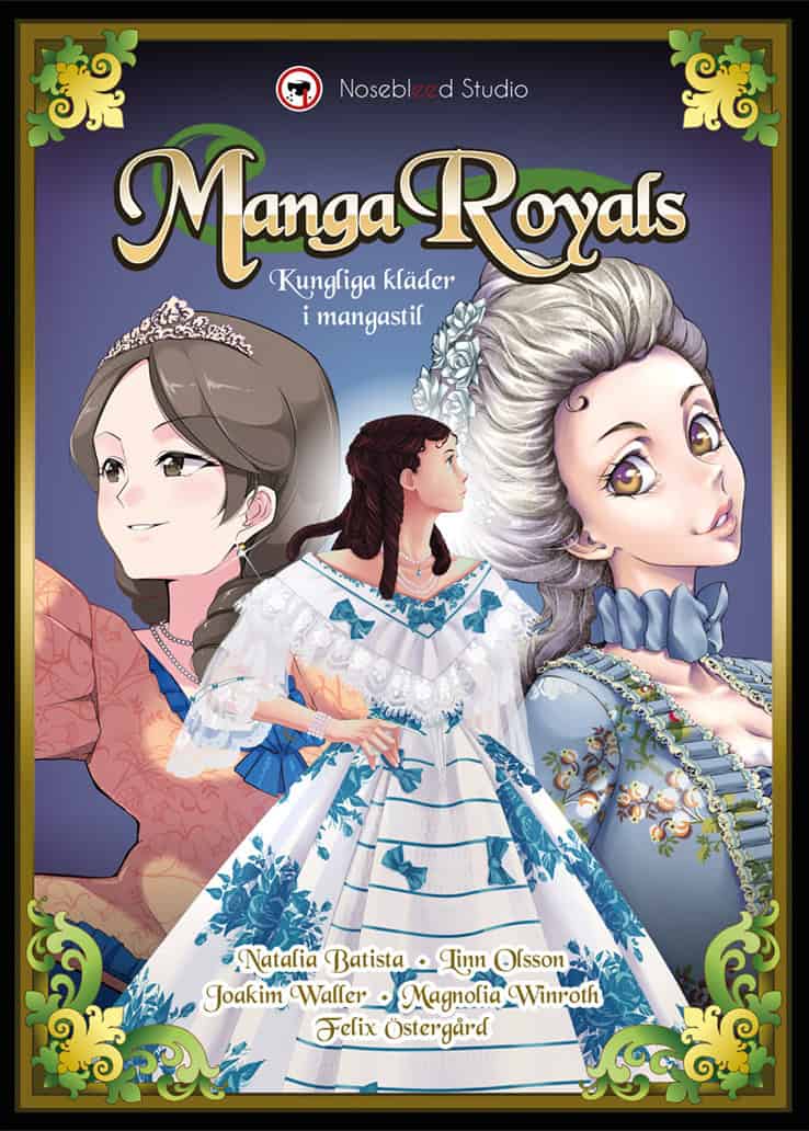 Batista, Natalia ; Östergård, Felix ; Winroth, Magnolia ; Olsson, Linn ; Waller, Joakim  : Manga Royals : kungliga kläder i mangastil