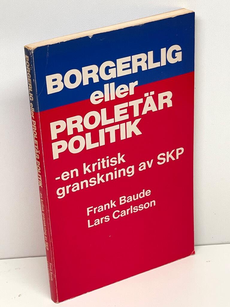 Baude, Frank ; Carlsson, Lars : Borgerlig eller proletär politik