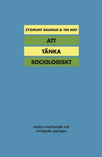 Bauman, Zygmunt ; May, Tim : Att tänka sociologiskt