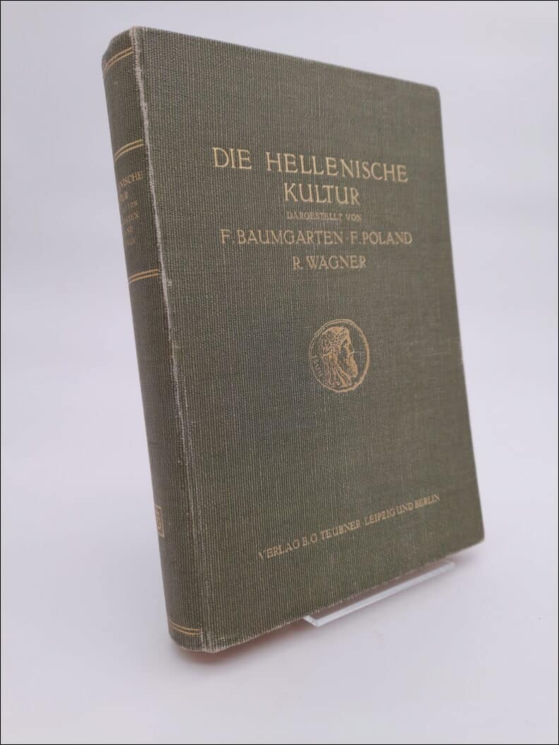 Baumgarten, Fritz ; Poland, Franz ; Wagner, Richard (red) : Die Hellenische Kultur