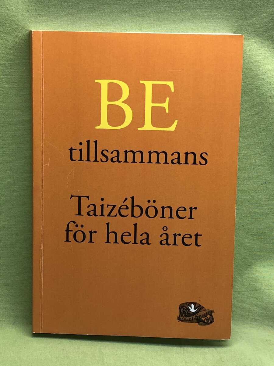 Be tillsammans - Taizéböner för hela året