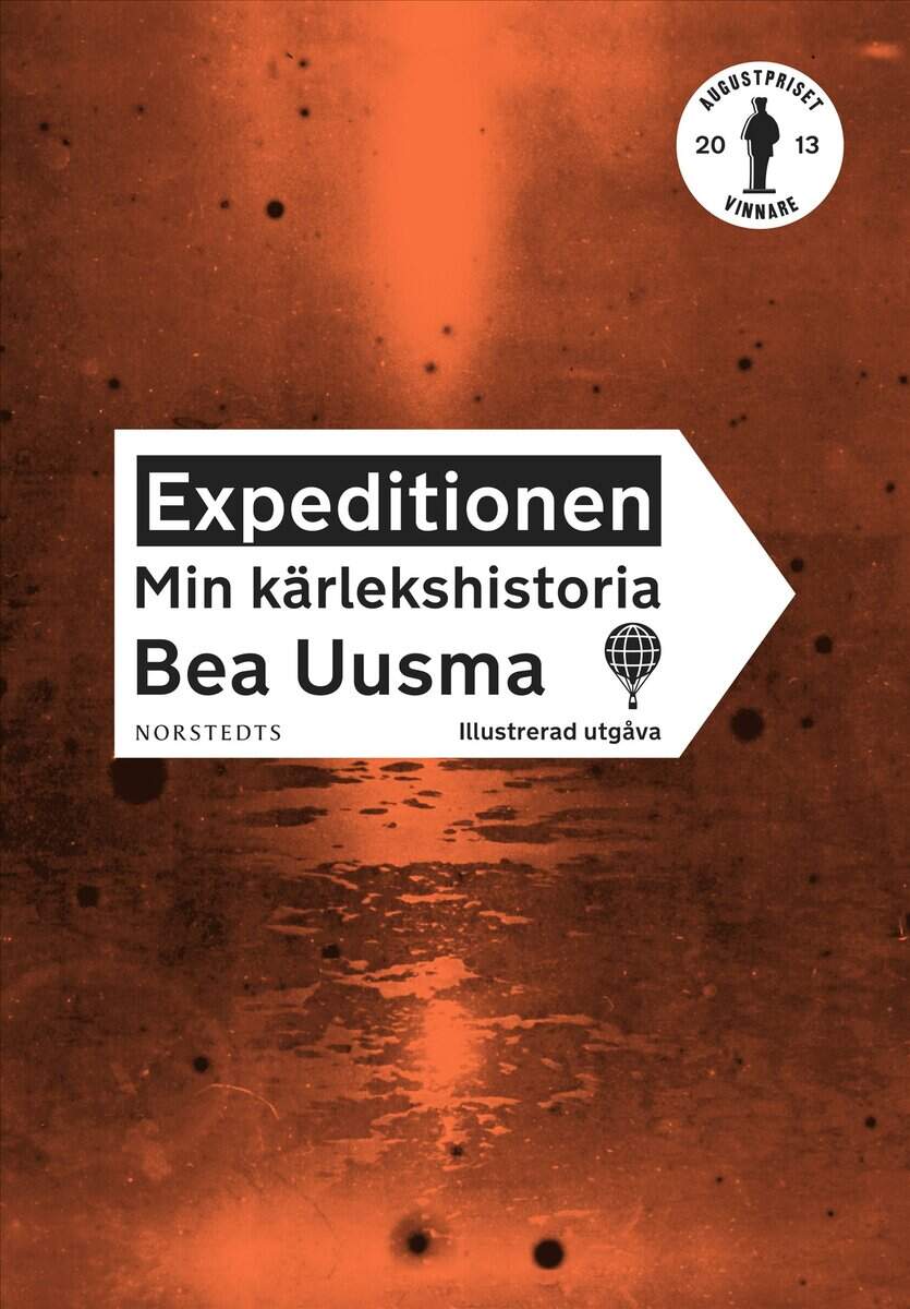 Bea Uusma : Expeditionen : min kärlekshistoria (illustrerad utgåva)