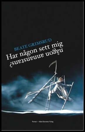 Beate Grimsrud : Har någon sett mig någon annanstans?