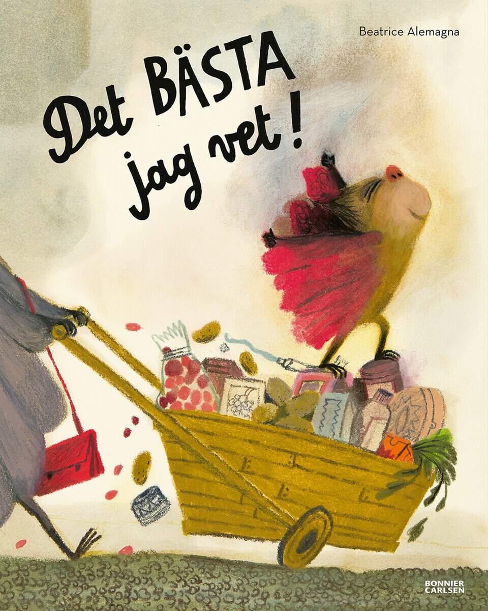 Beatrice Alemagna : Det bästa jag vet