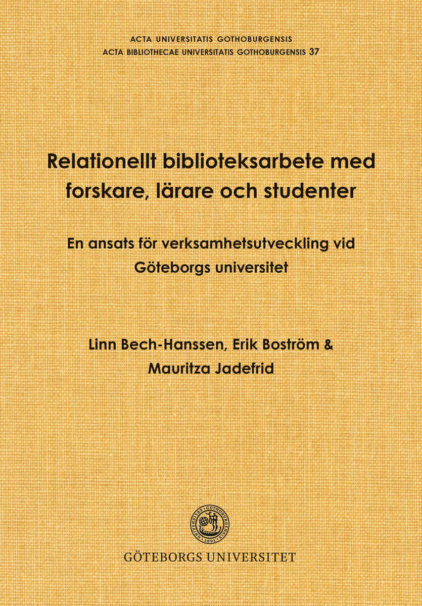 Bech-Hanssen, Linn ; Boström, Erik ; Jadefrid, Mauritza : Acta bibliothecae universitatis Gothoburgensis