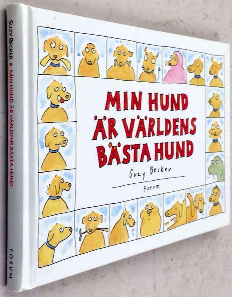 Becker, Suzy ; Sjöholm-Larsson, Inger : Min hund är världens bästa hund