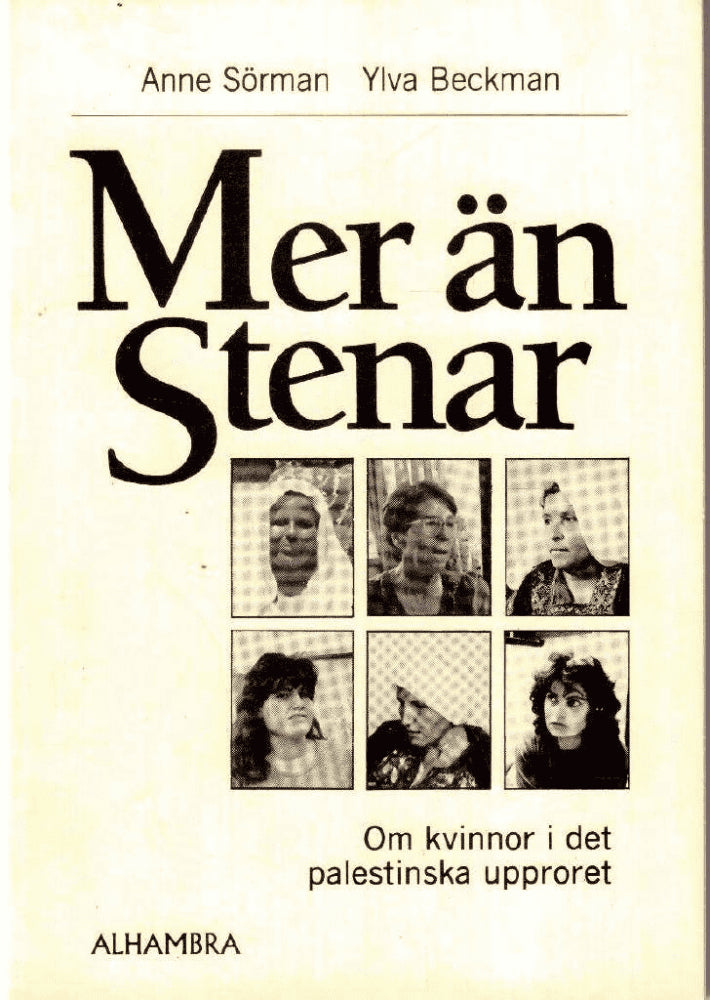 Beckman, Ylva ; Sörman, Anne : Mer än stenar. Om kvinnor i det palestinska upproret