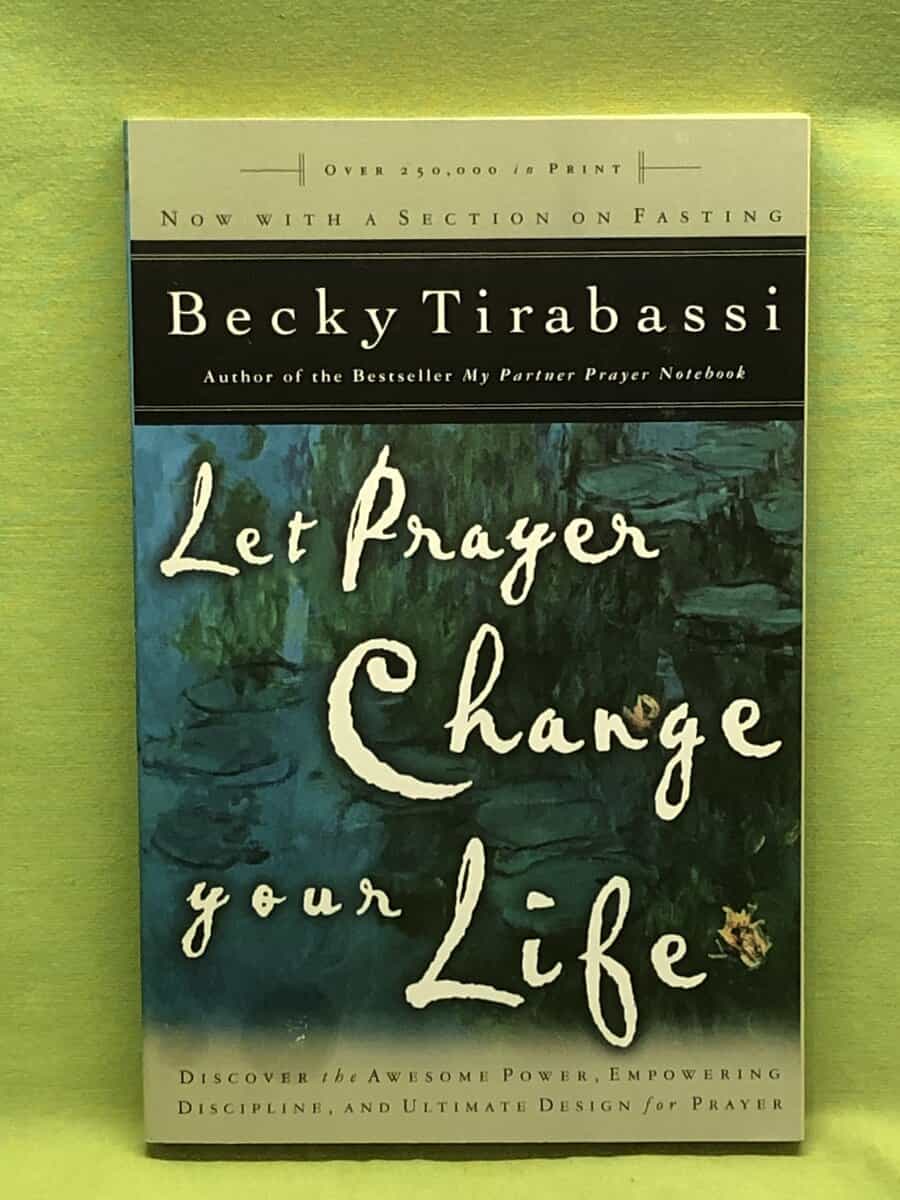 Becky Tirabassi : Let Prayer Change Your Life