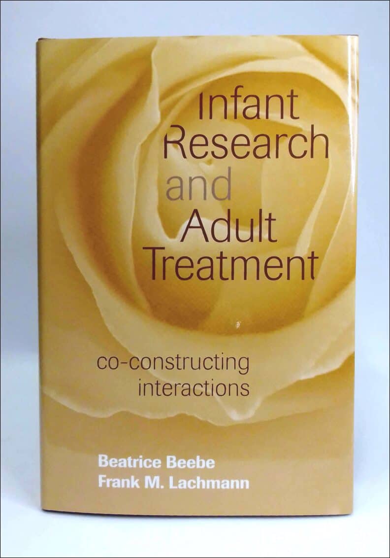 Beebe, Beatrice ; Lachmann, Frank M. : Infant research and adult treatment