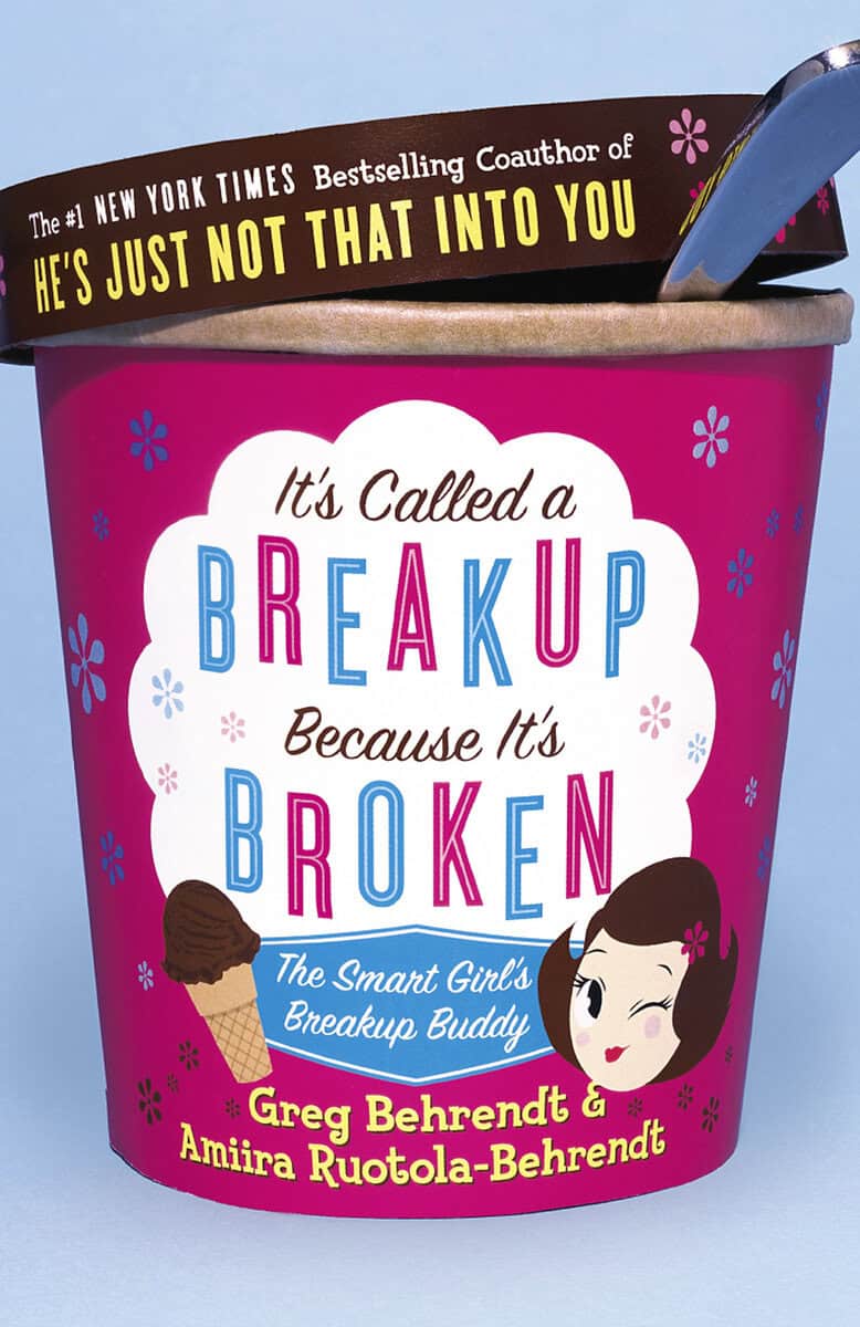 Behrendt, Greg ; Ruotola-Behrendt, Amiira : It's Called a Breakup Because It's Broken