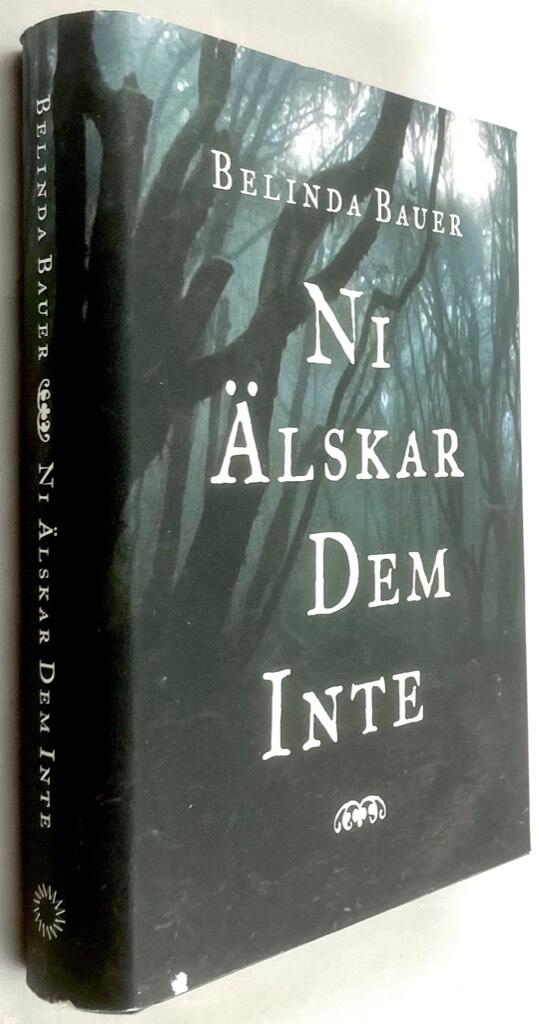 Belinda Bauer : Ni älskar dem inte - Exmoor-trilogin - Bok 3