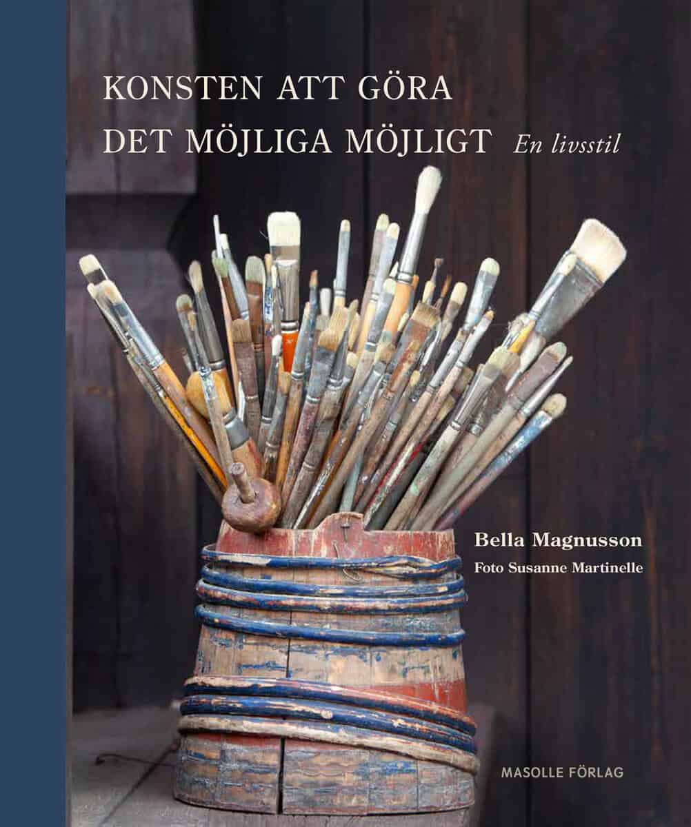 Bella Magnusson : Konsten att göra det möjliga möjligt : en livsstil