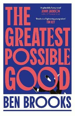 Ben Brooks : The Greatest Possible Good