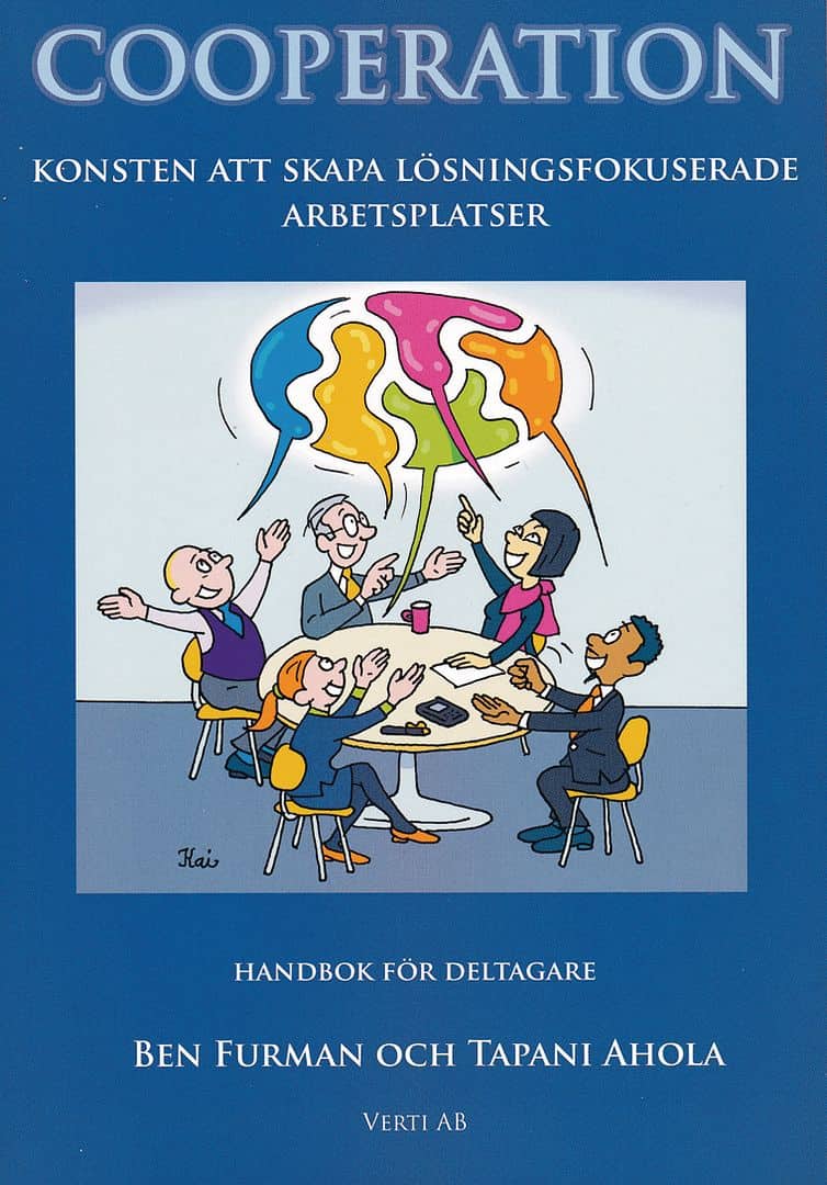 Ben Furman : Cooperation : konsten att skapa lösningsfokuserade arbetsplatser