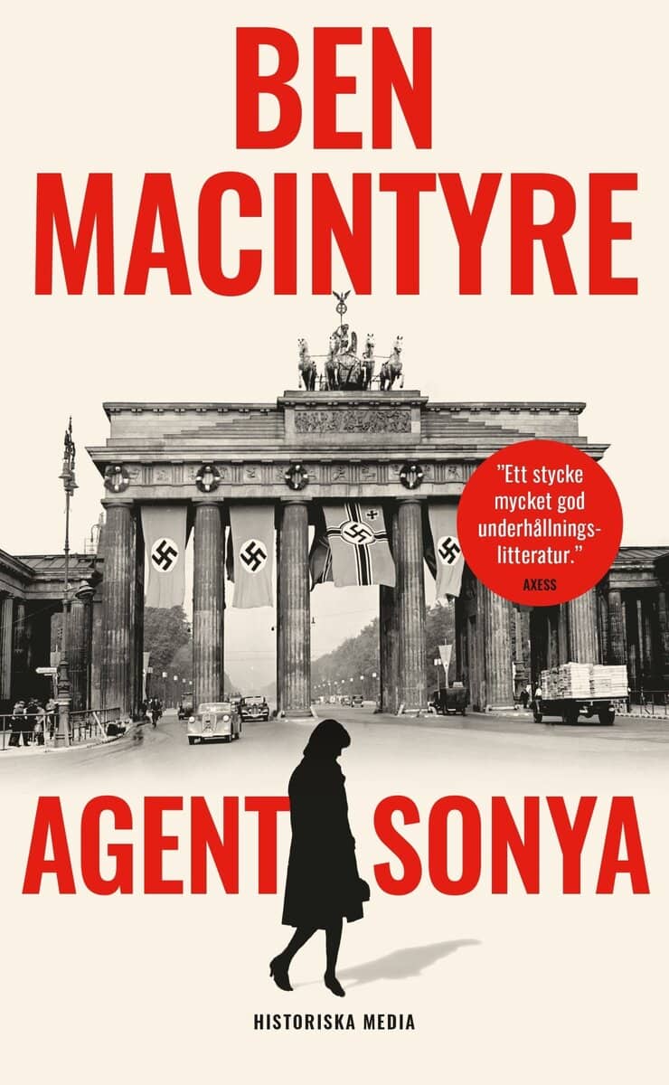Ben Macintyre : Agent Sonya : älskarinna, mamma, soldat, spion