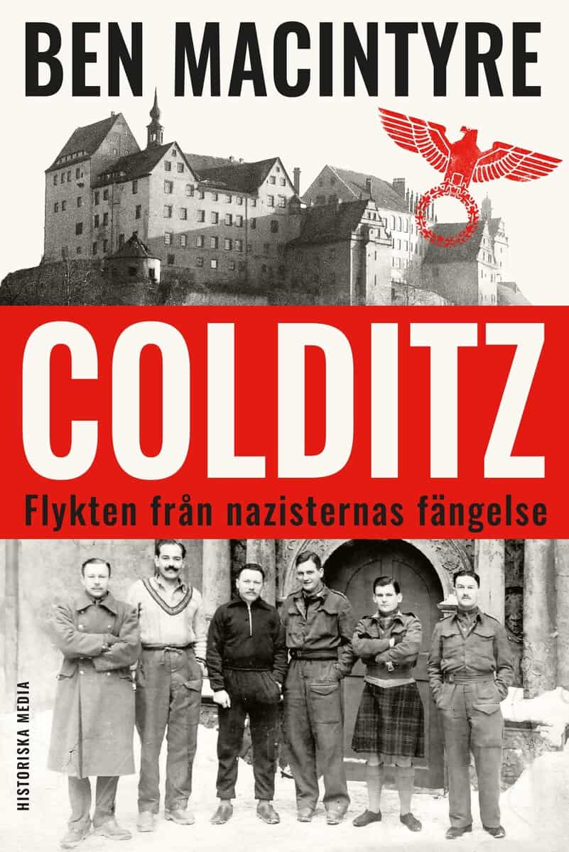 Ben Macintyre : Colditz : flykten från nazisternas fängelse