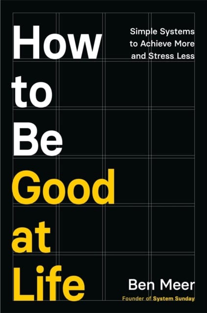 Ben Meer : How to Be Good at Life