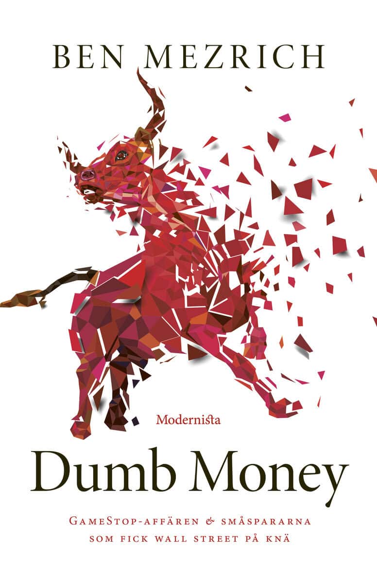 Ben Mezrich : Dumb Money : GameStop-affären och småspararna som fick Wall Street på knä