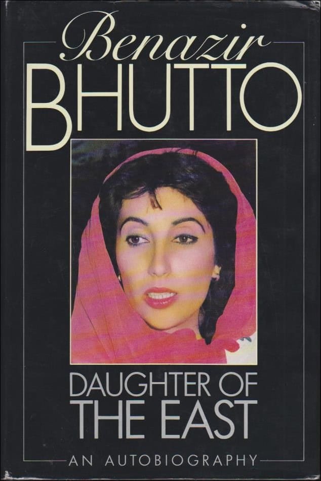 Benazir Bhutto : Daughter of the East