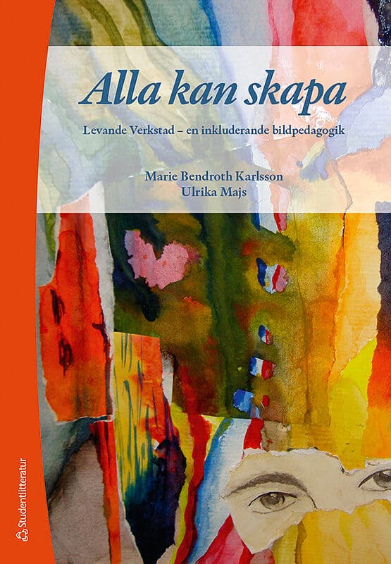 Bendroth Karlsson, Marie ; Majs, Ulrika : Alla kan skapa