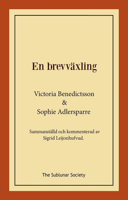 Benedictsson, Victoria ; Adlersparre, Sophie : En brevväxling : sammanställd och kommenterad av Sigrid Leijonhufvud