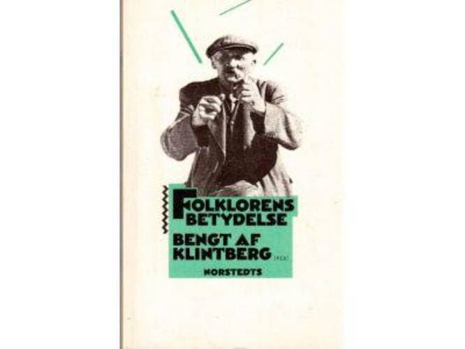 Bengt af Klintberg : Folklorens betydelse