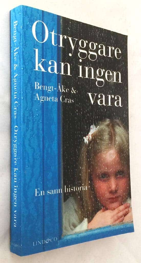 Bengt-Åke Cras ; Agneta Cras : Otryggare kan ingen vara