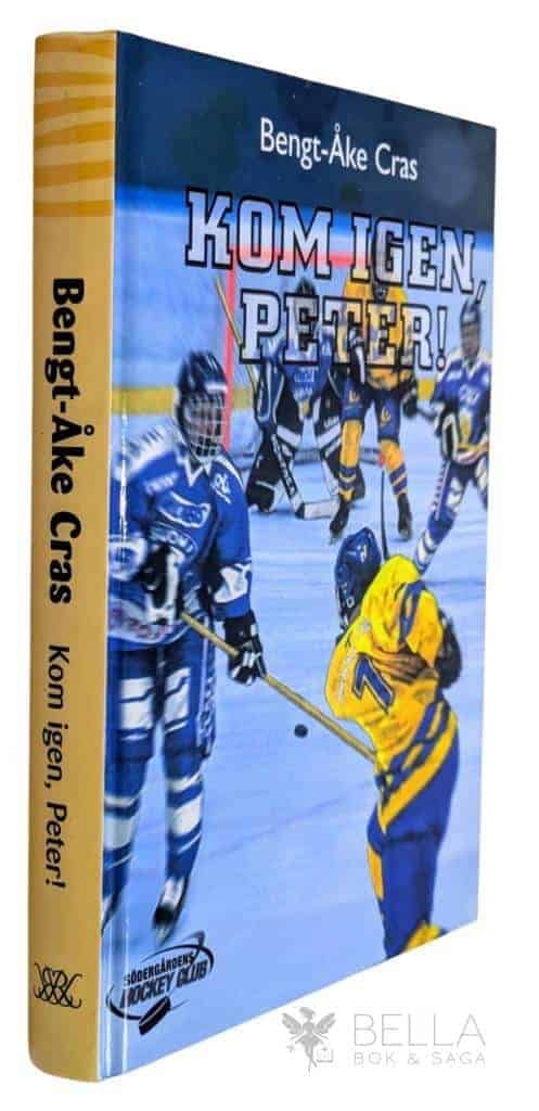 Bengt-Åke Cras : Kom igen, Peter - Södergårdens Hockey Club - Bok 11