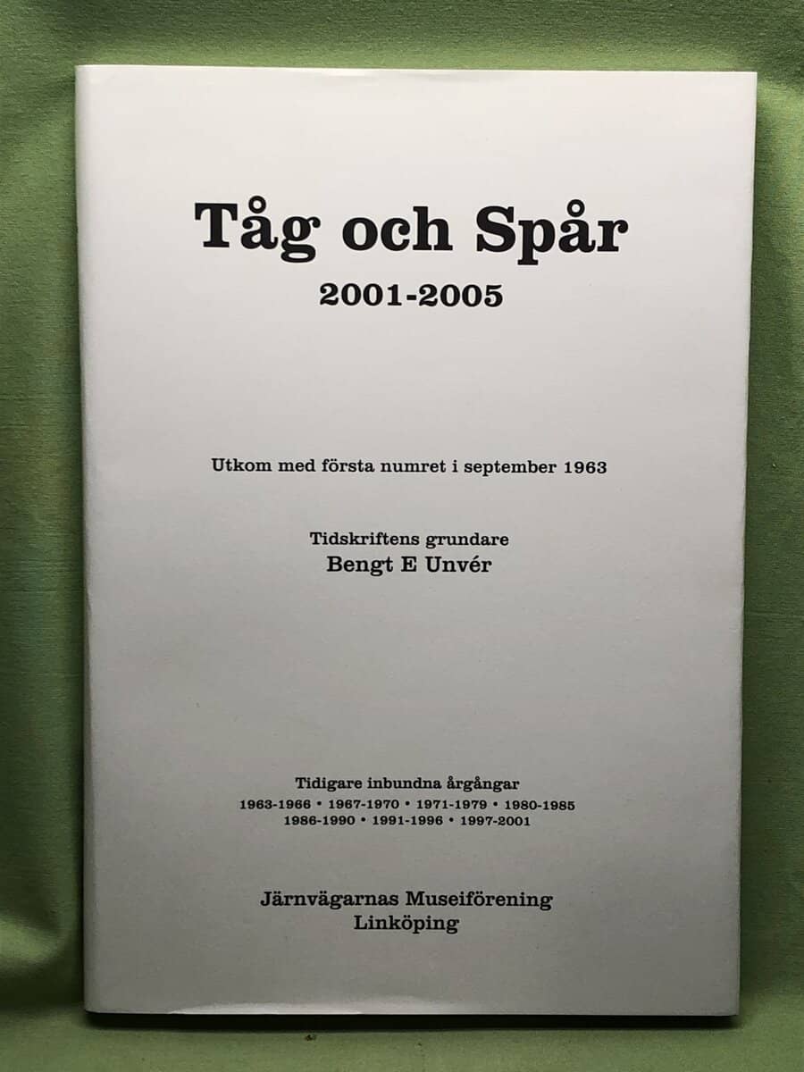 Bengt-Åke Rudström : Tåg och Spår 2001-2005 - Tidskriftens grundare Bengt E Unér 1963