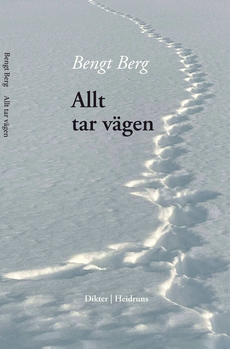 Bengt Berg, : Allt tar vägen