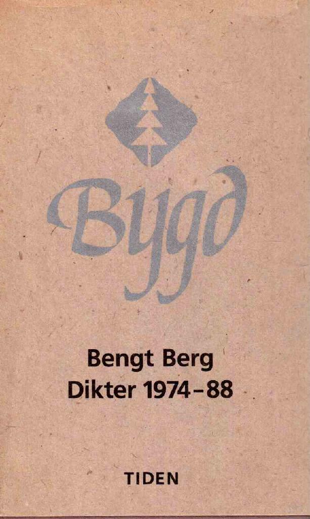 Bengt Berg : Bygd. Dikter 1974-88