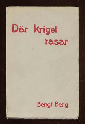 Bengt Berg : Där kriget rasar