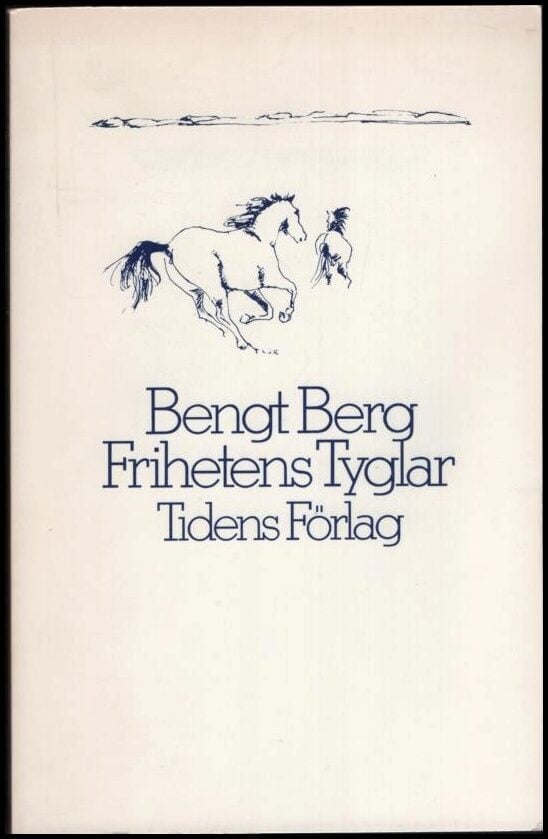 Bengt Berg : Frihetens tyglar