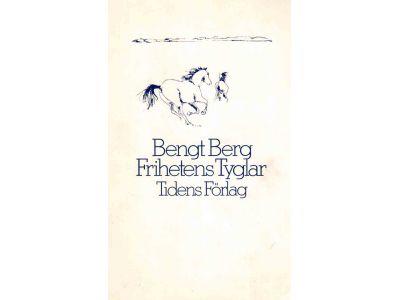 Bengt Berg : Frihetens tyglar
