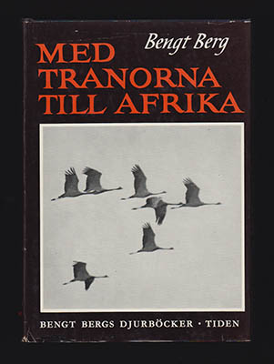 Bengt Berg : Med tranorna till Afrika