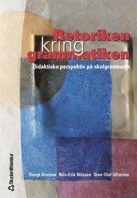 Bengt Brodow ; Nils-Erik Nilsson ; Sten Olof Ullström : Retoriken kring grammatiken