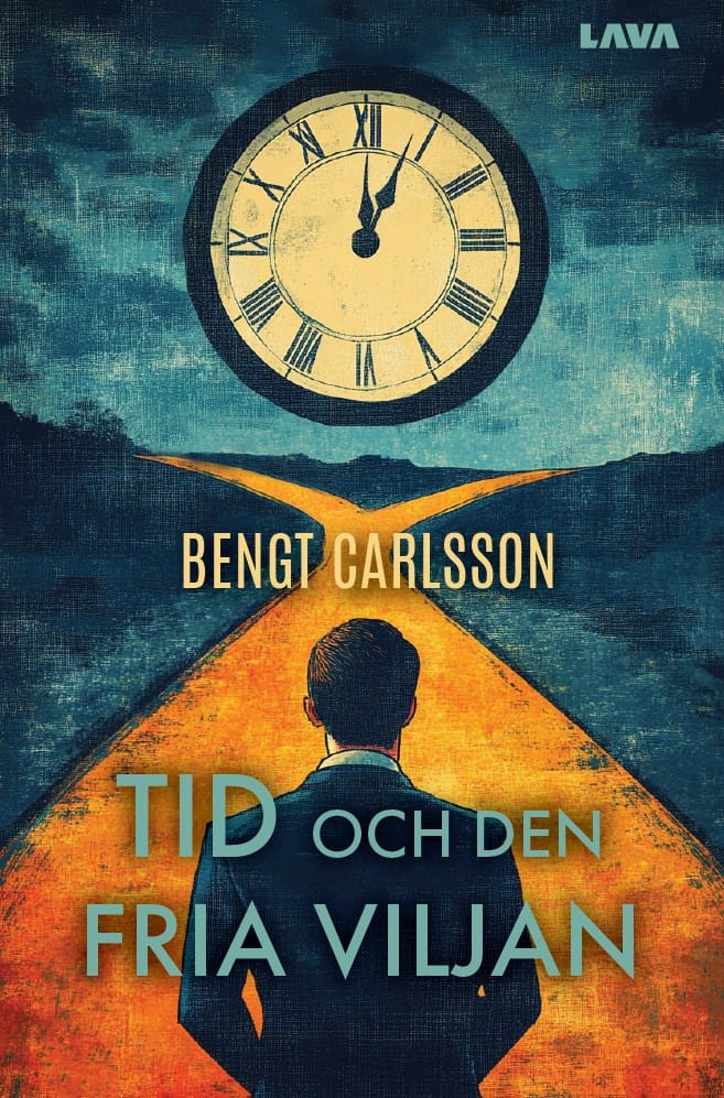 Bengt Carlsson : Tid och den fria viljan